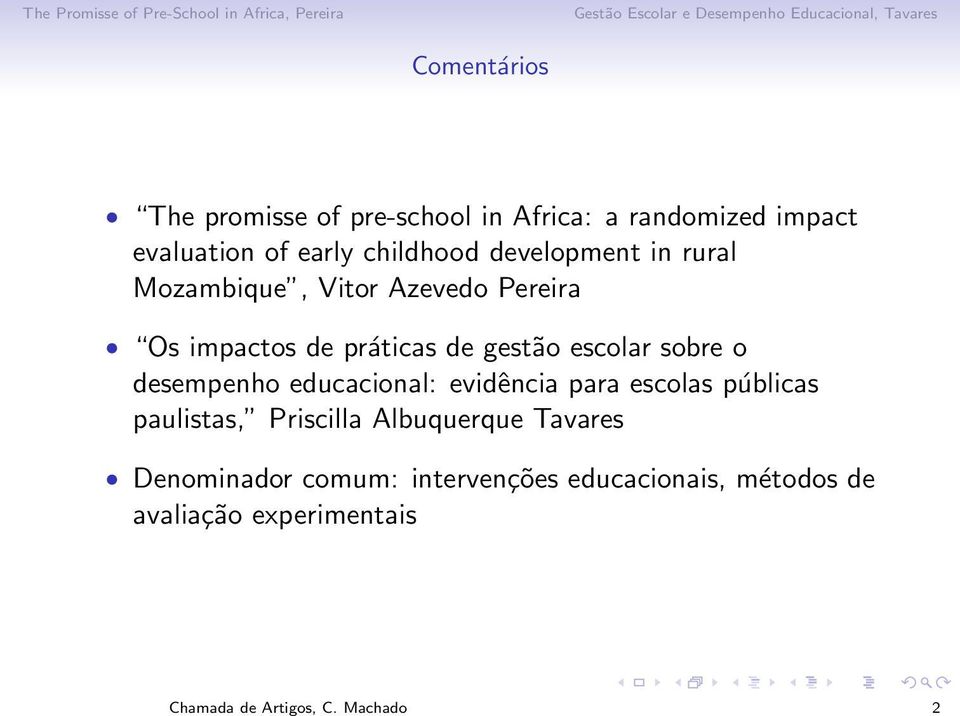o desempenho educacional: evidência para escolas públicas paulistas, Priscilla Albuquerque Tavares