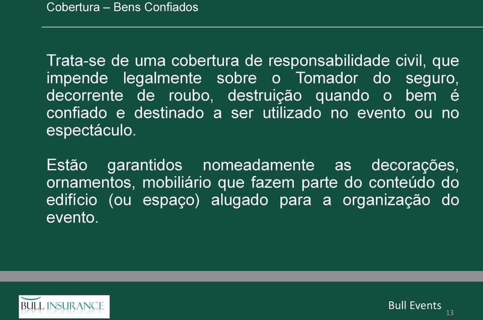 utilizado no evento ou no espectáculo.