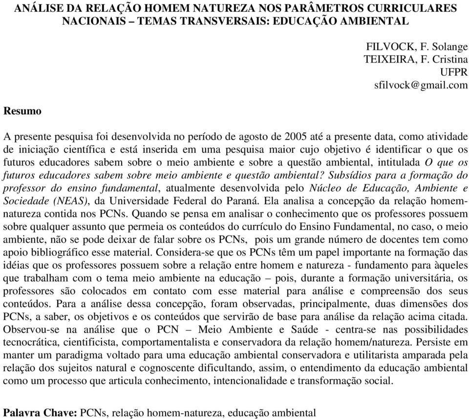 que os futuros educadores sabem sobre o meio ambiente e sobre a questão ambiental, intitulada O que os futuros educadores sabem sobre meio ambiente e questão ambiental?