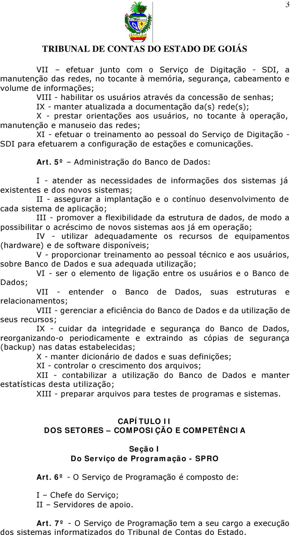 Serviço de Digitação - SDI para efetuarem a configuração de estações e comunicações. Art.