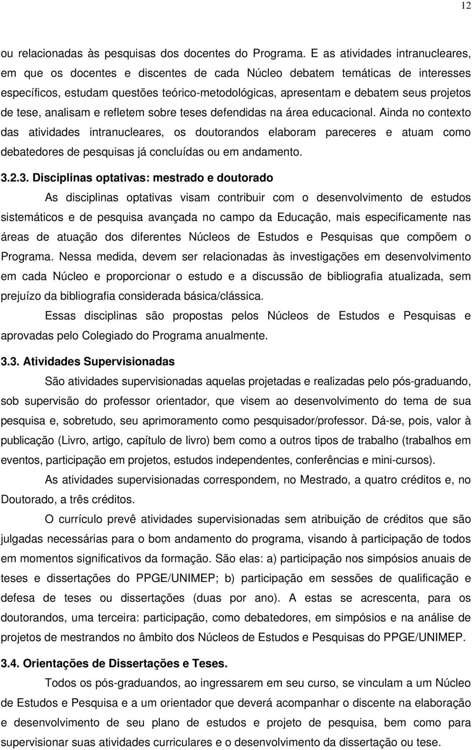 de tese, analisam e refletem sobre teses defendidas na área educacional.