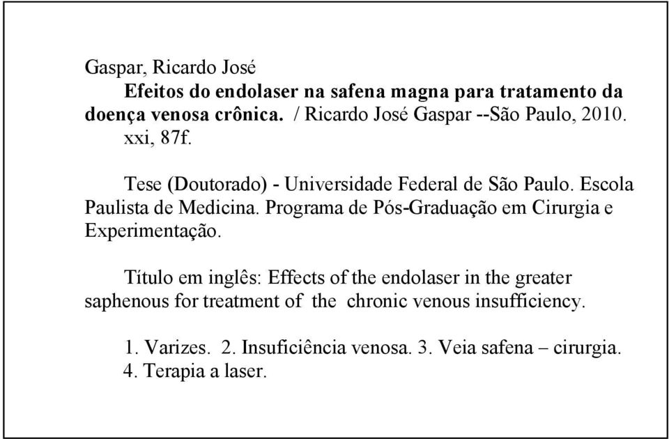 Escola Paulista de Medicina. Programa de Pós-Graduação em Cirurgia e Experimentação.