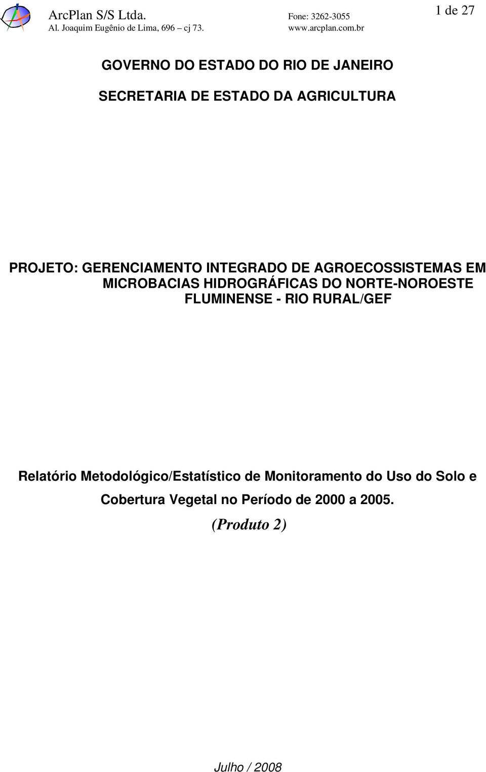 NORTE-NOROESTE FLUMINENSE - RIO RURAL/GEF Relatório Metodológico/Estatístico de