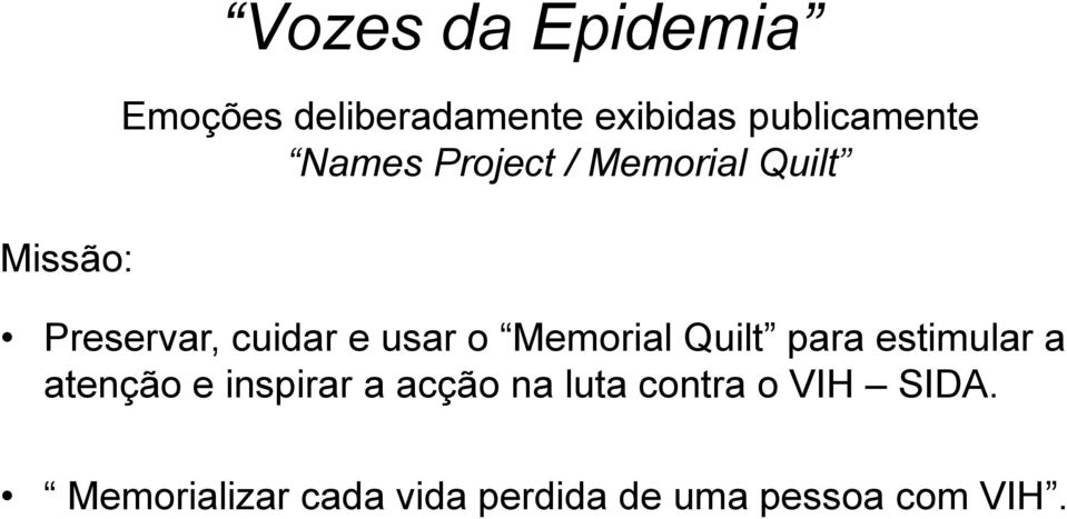 usar o Memorial Quilt para estimular a atenção e inspirar a acção