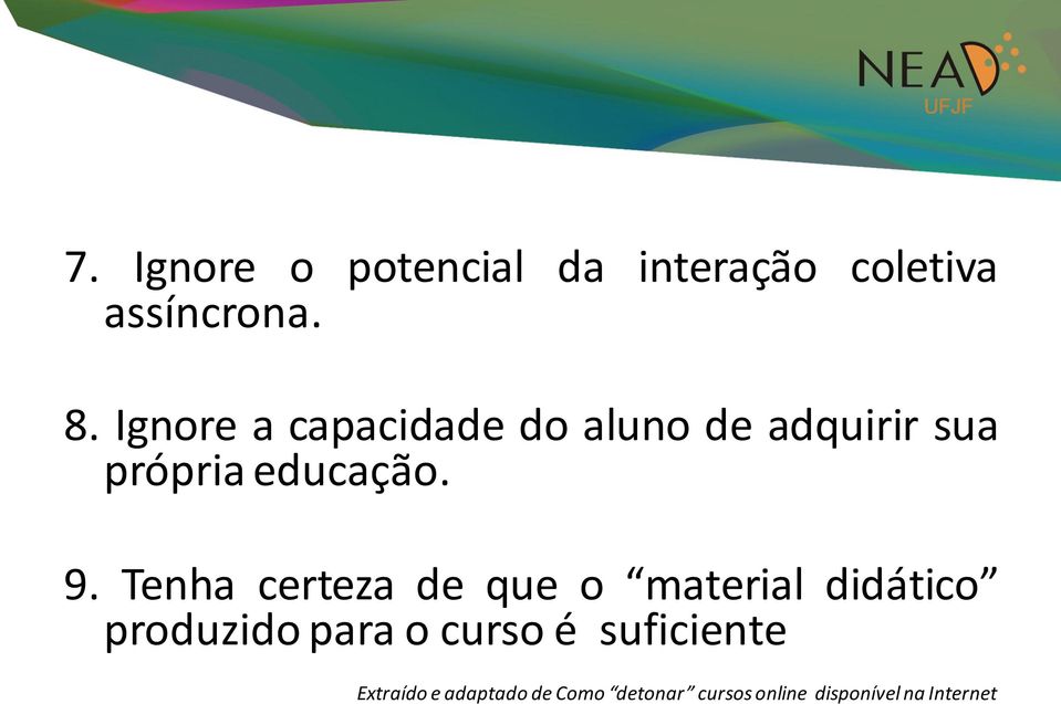 Tenha certeza de que o material didático produzido para o curso é