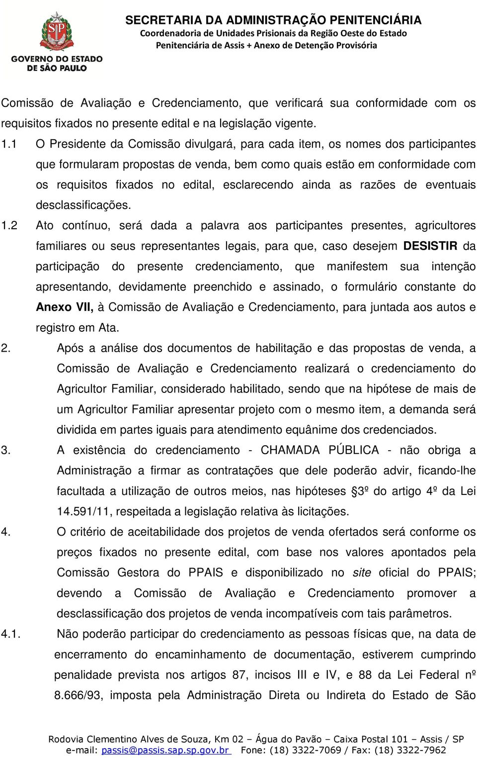 esclarecendo ainda as razões de eventuais desclassificações. 1.