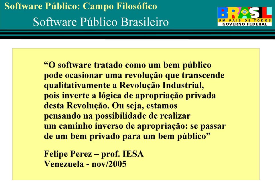 apropriação privada desta Revolução.