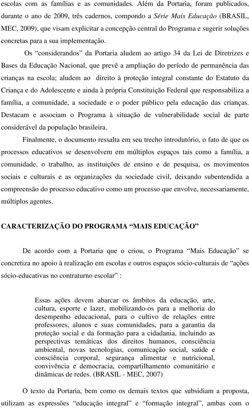 concretas para a sua implementação.