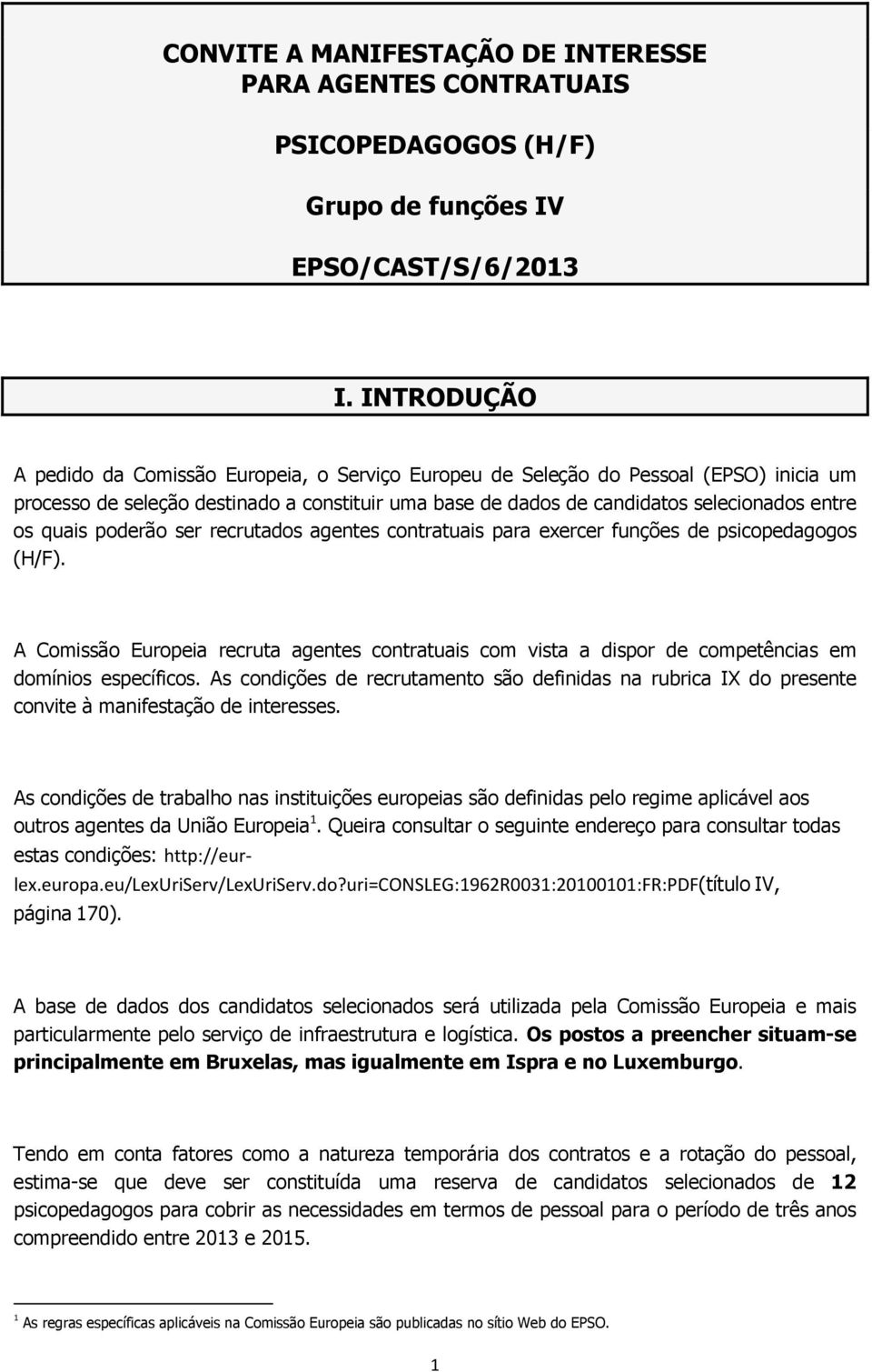 quais poderão ser recrutados agentes contratuais para exercer funções de psicopedagogos (H/F).