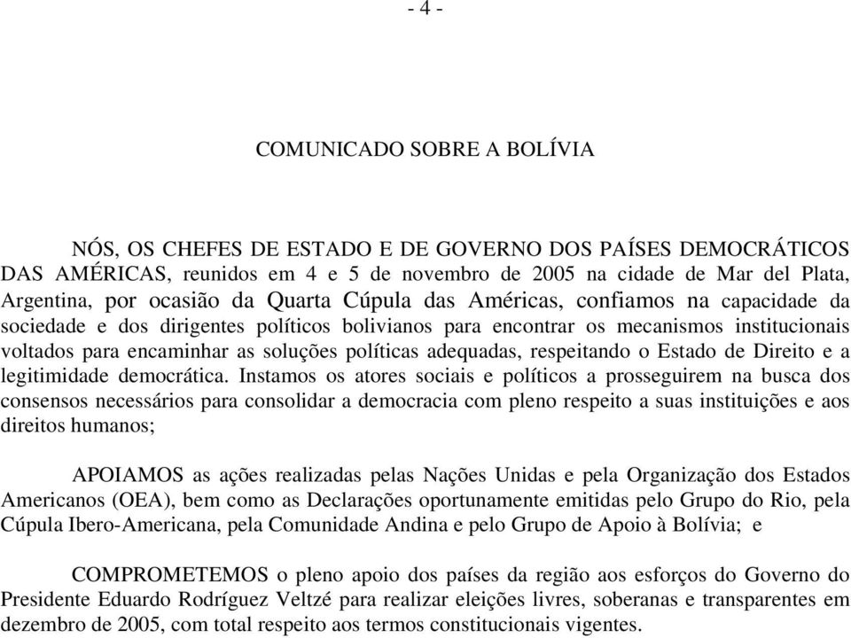 adequadas, respeitando o Estado de Direito e a legitimidade democrática.