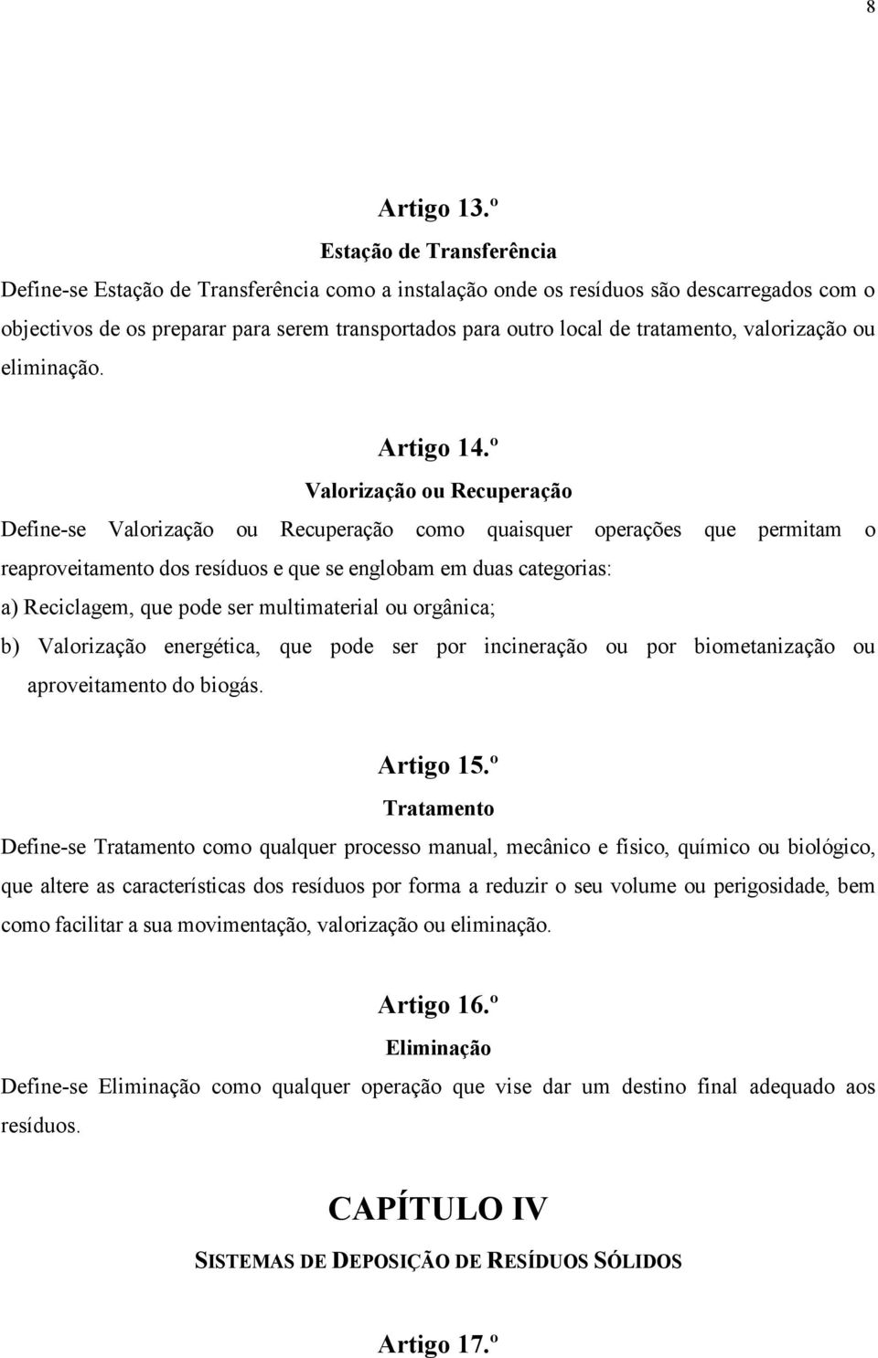 tratamento, valorização ou eliminação. Artigo 14.