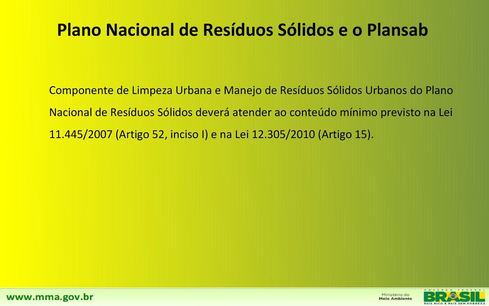 Nacional de Resíduos Sólidos deverá atender ao conteúdo mínimo