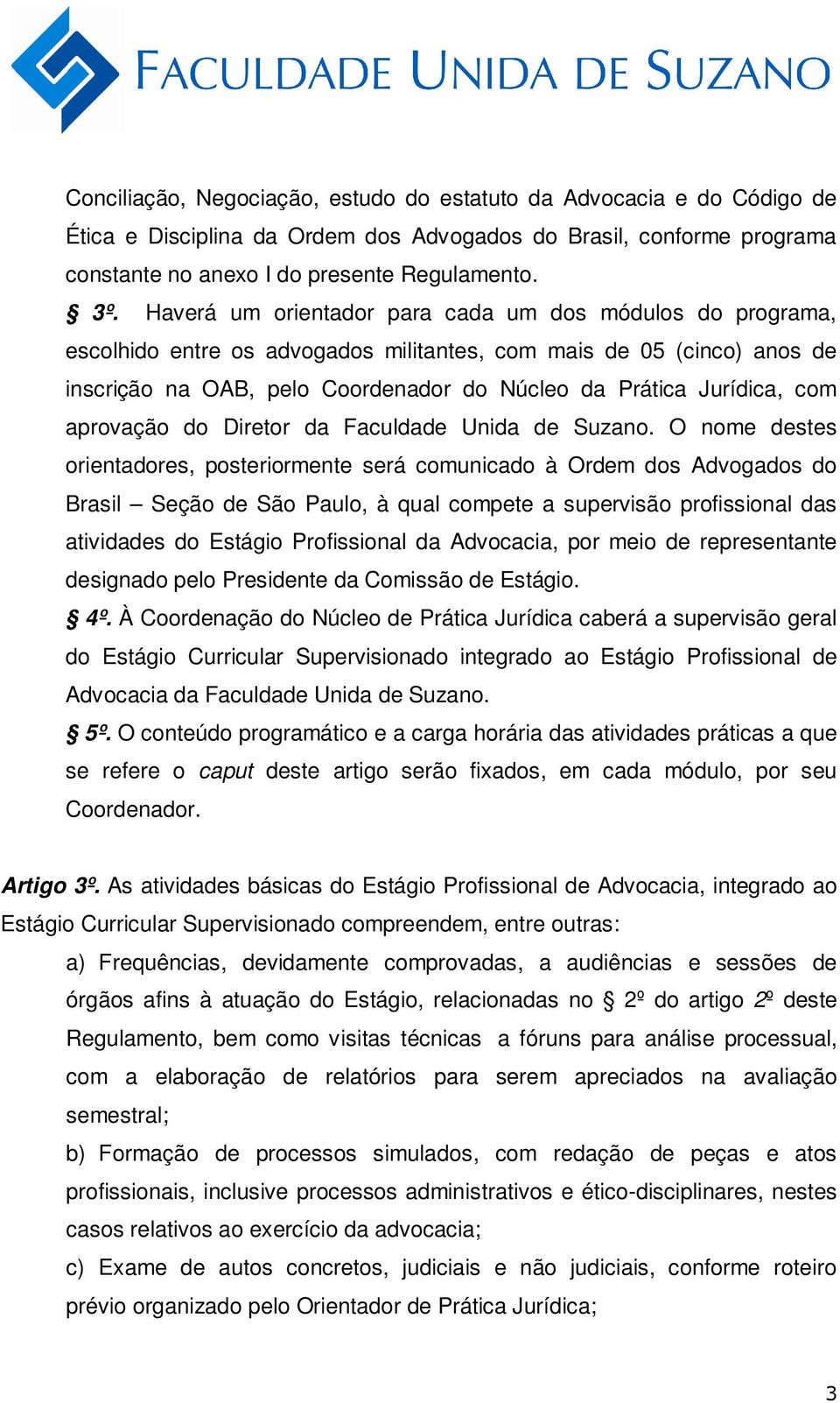 com aprovação do Diretor da Faculdade Unida de Suzano.