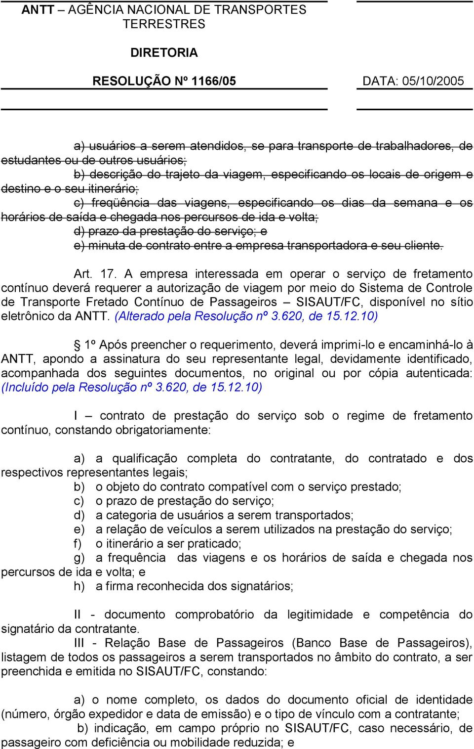 empresa transportadora e seu cliente. Art. 17.