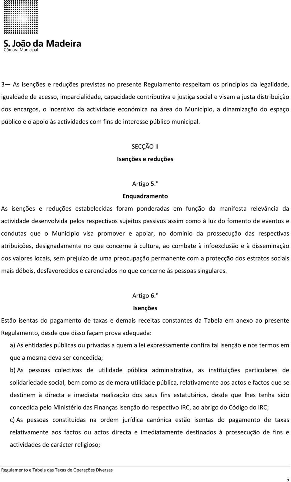 SECÇÃO II Isenções e reduções Artigo 5.