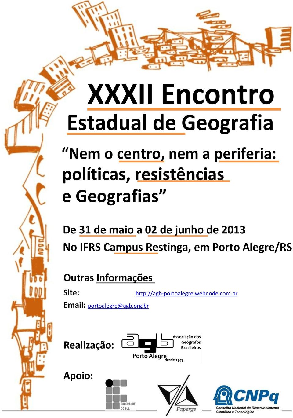 No IFRS Campus Restinga, em Porto Alegre/RS Outras Informações Site: