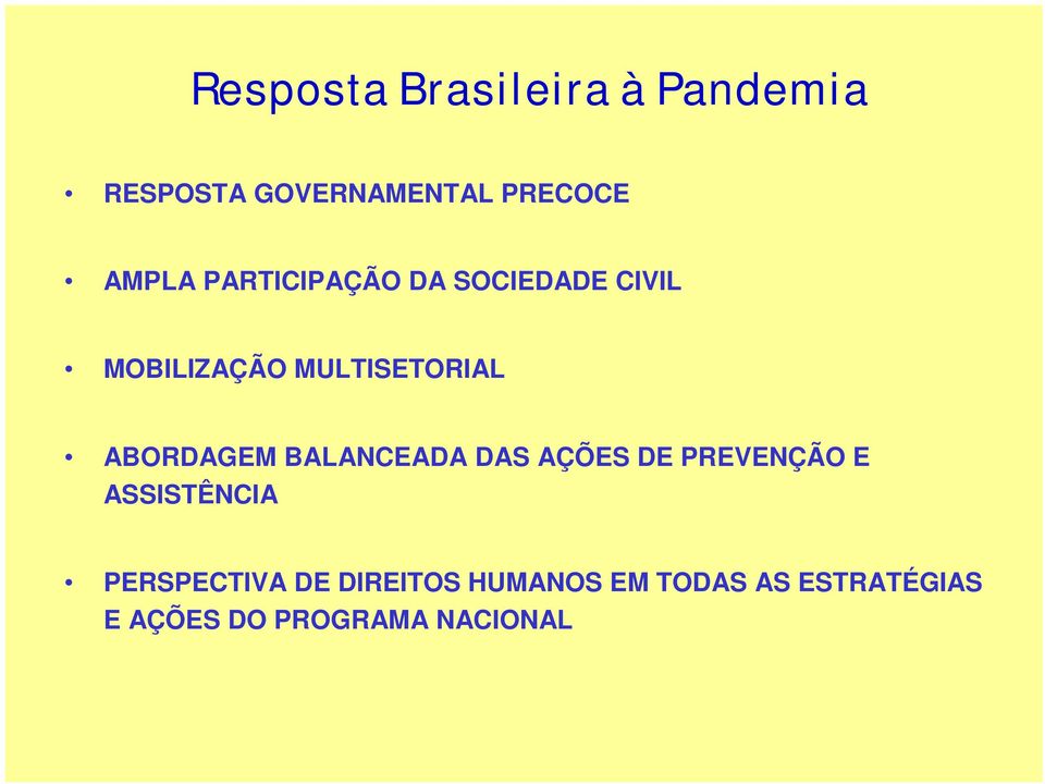 ABORDAGEM BALANCEADA DAS AÇÕES DE PREVENÇÃO E ASSISTÊNCIA