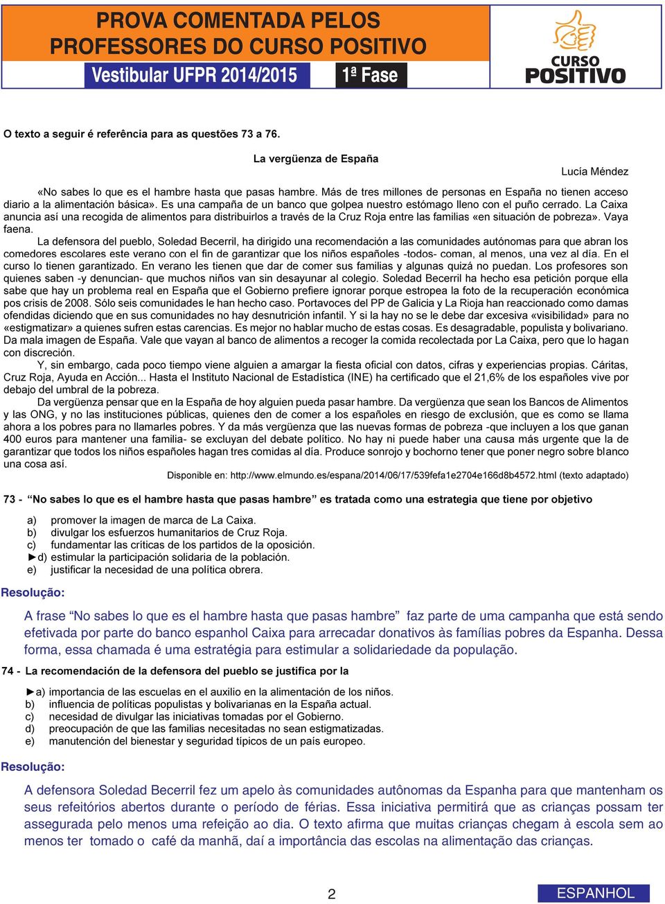 A defensora Soledad Becerril fez um apelo às comunidades autônomas da Espanha para que mantenham os seus refeitórios abertos durante o período de férias.