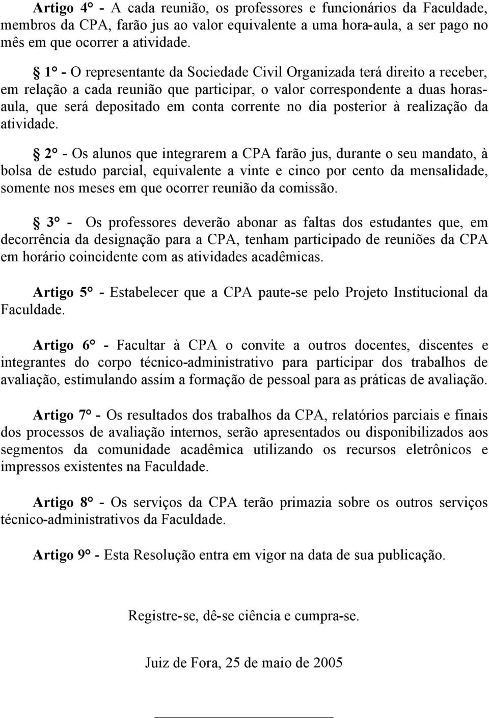 dia posterior à realização da atividade.