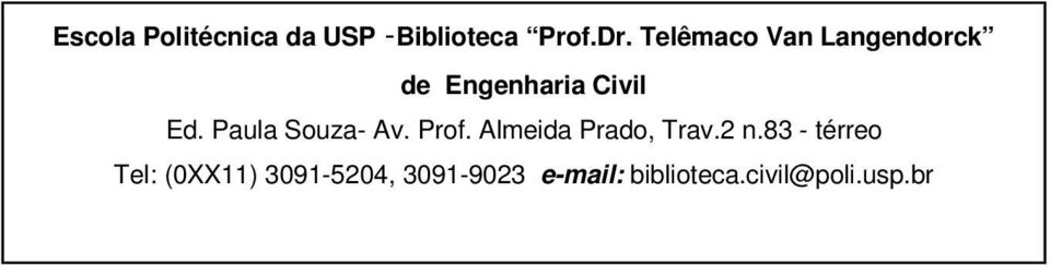Paula Souza- Av. Prof. Almeida Prado, Trav.2 n.