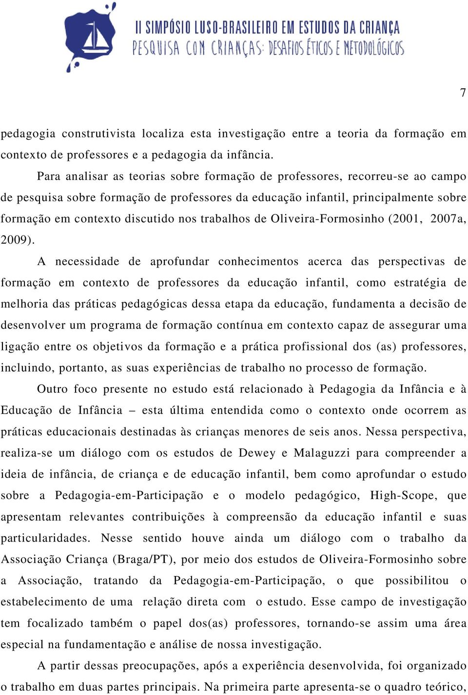 trabalhos de Oliveira-Formosinho (2001, 2007a, 2009).