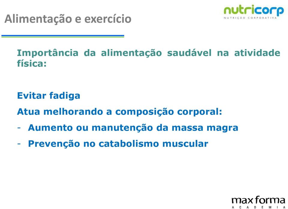 melhorando a composição corporal: - Aumento ou