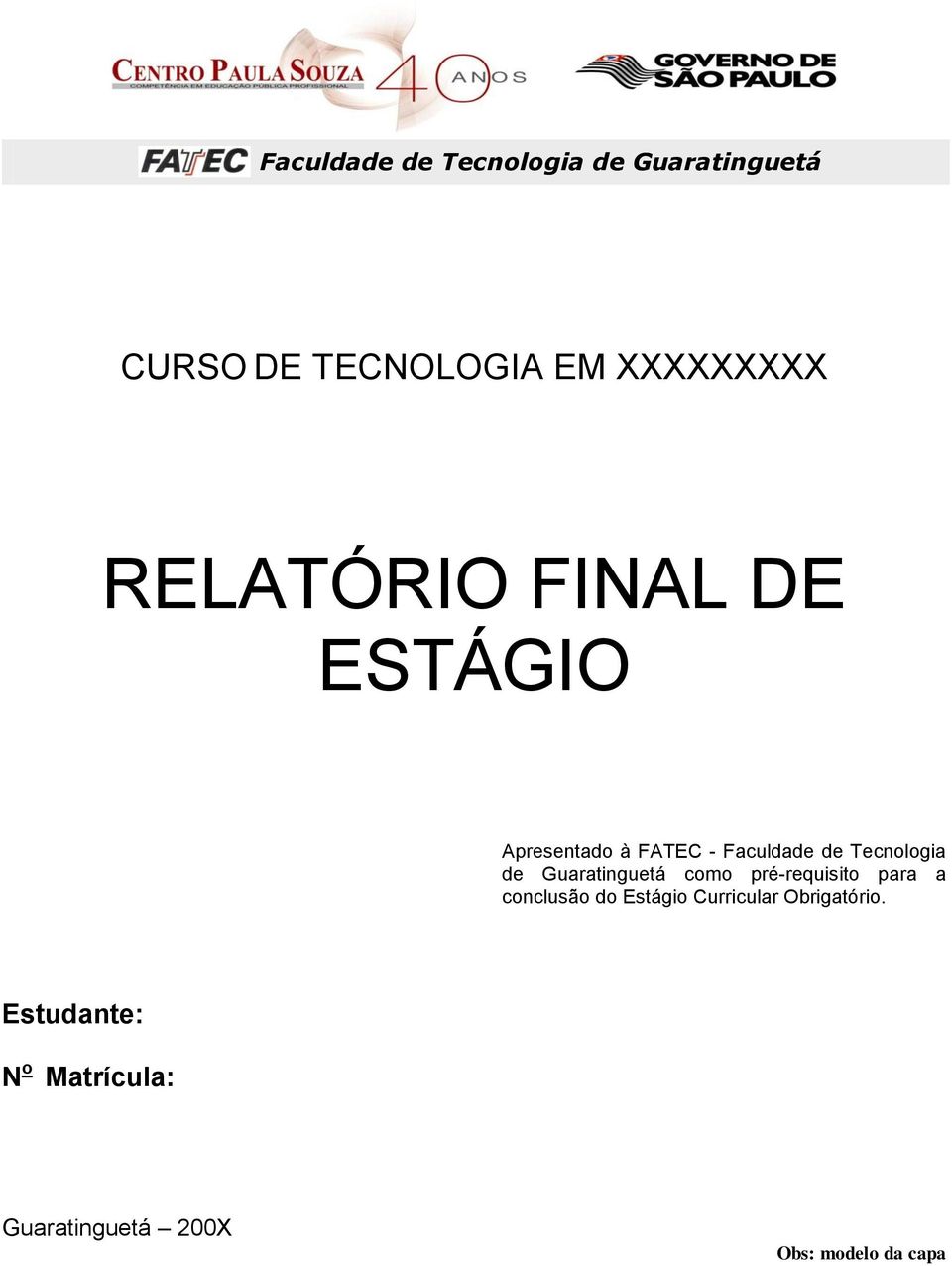 como pré-requisito para a conclusão do Estágio Curricular