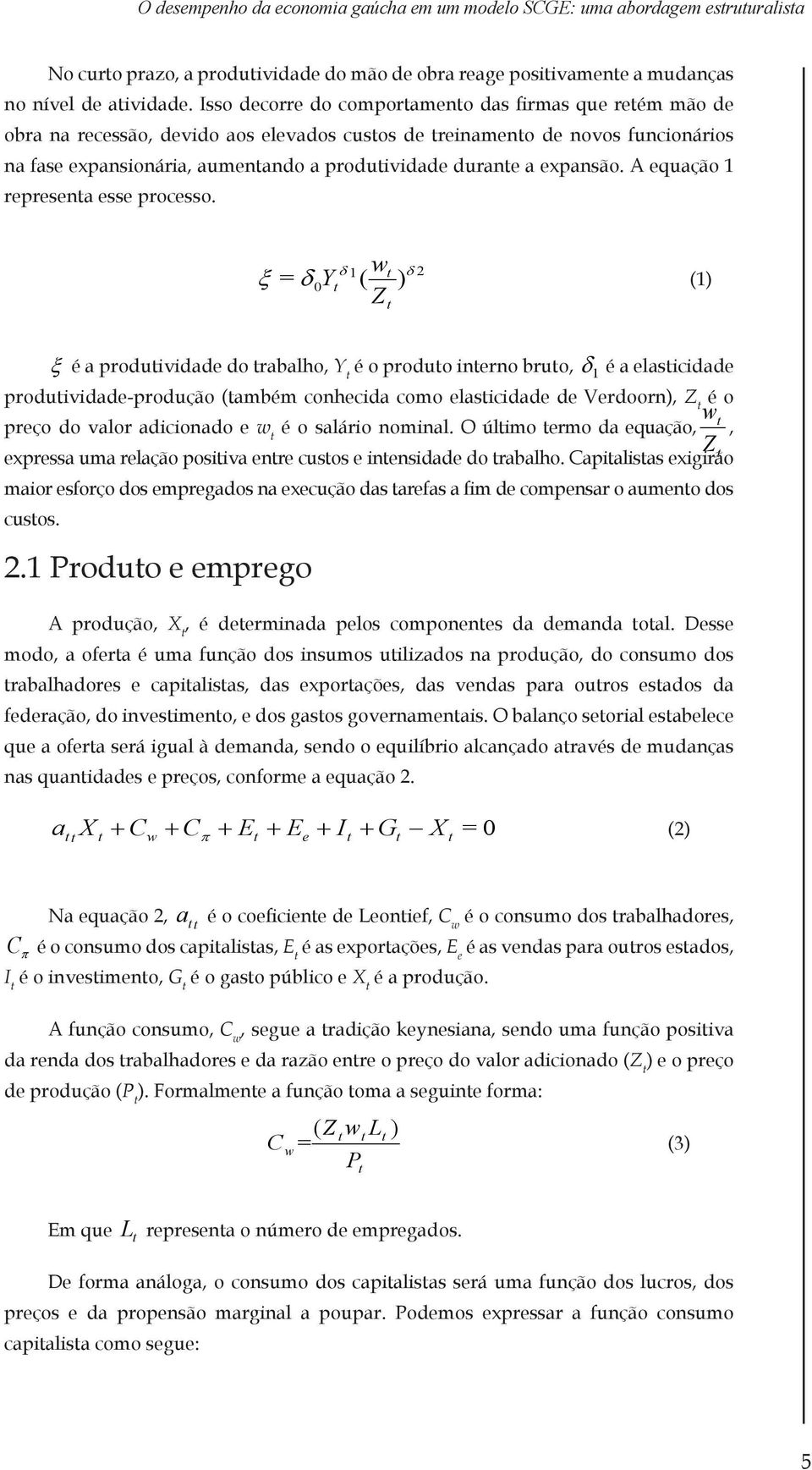 A equação 1 represena esse processo.