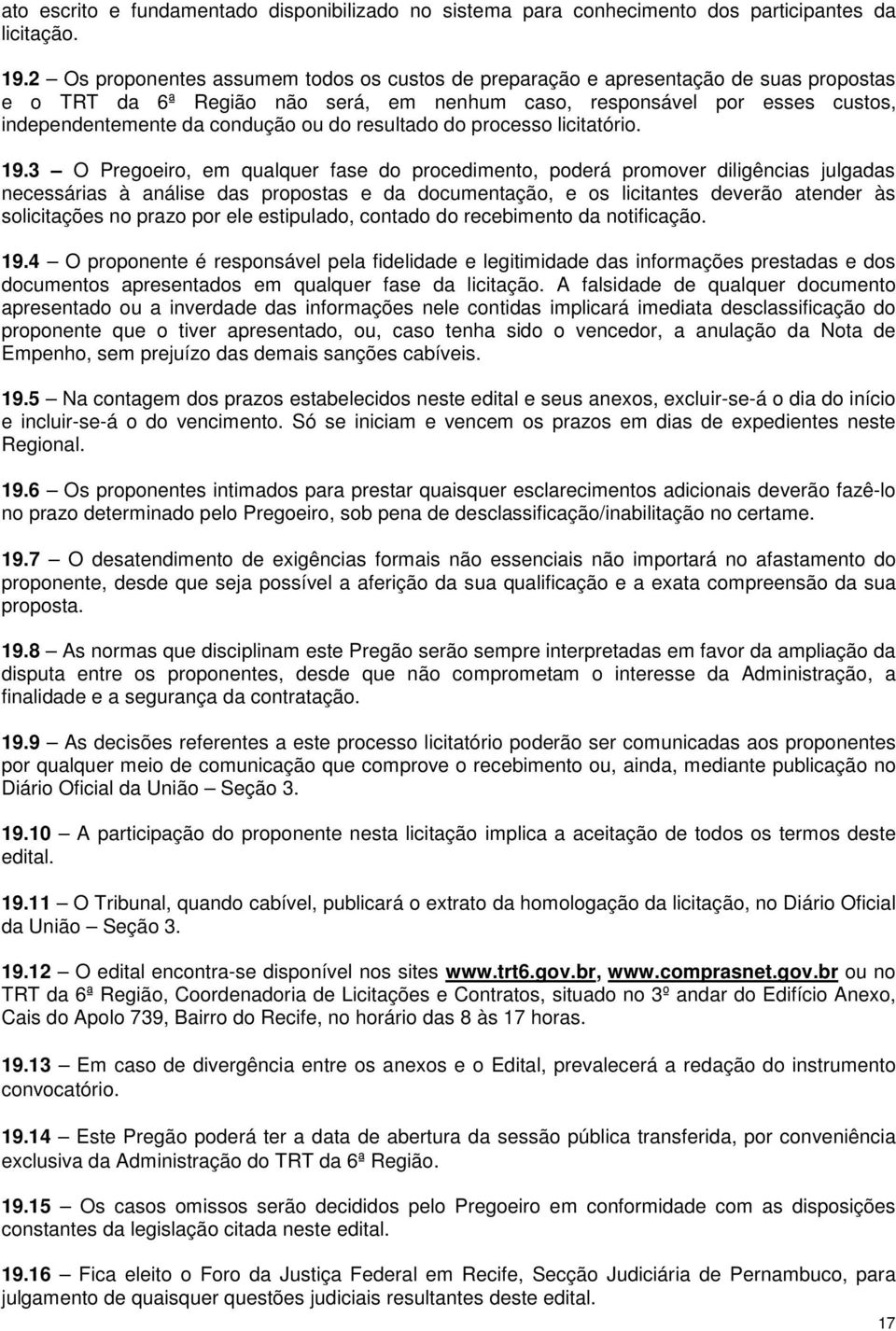 do resultado do processo licitatório. 19.