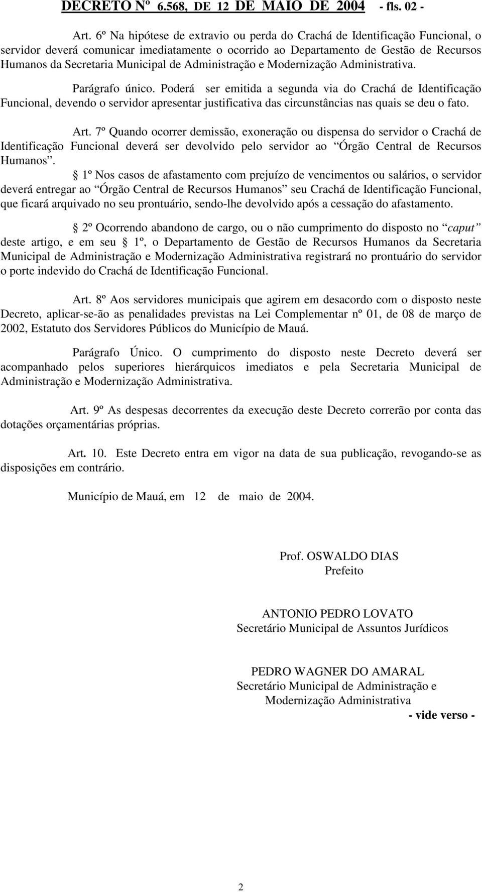 Administração e Modernização Administrativa. Parágrafo único.