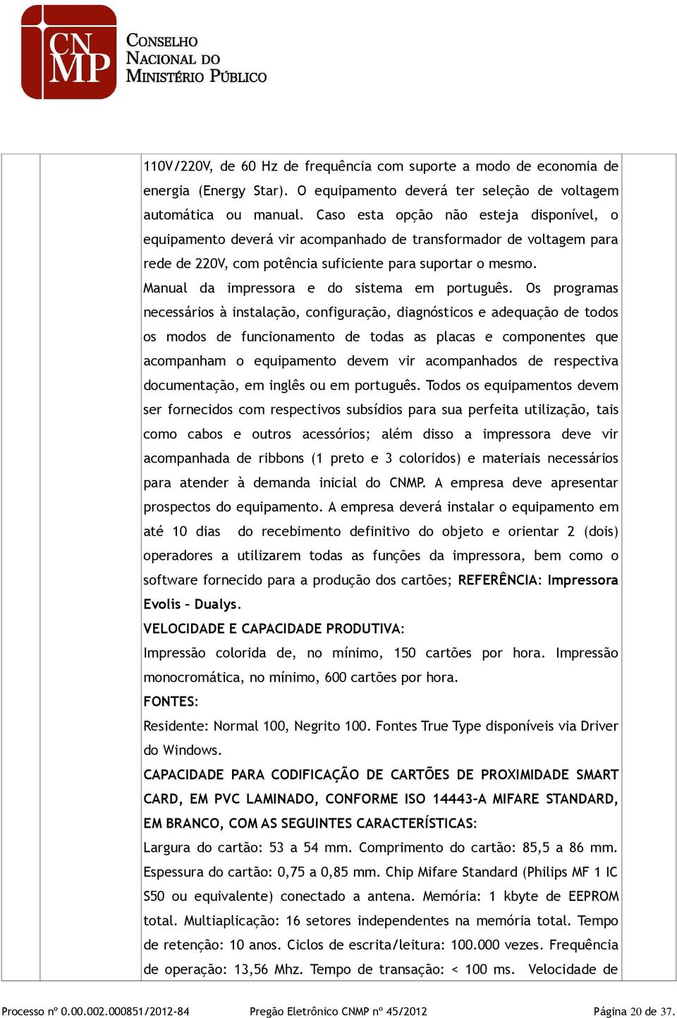 Manual da impressora e do sistema em português.