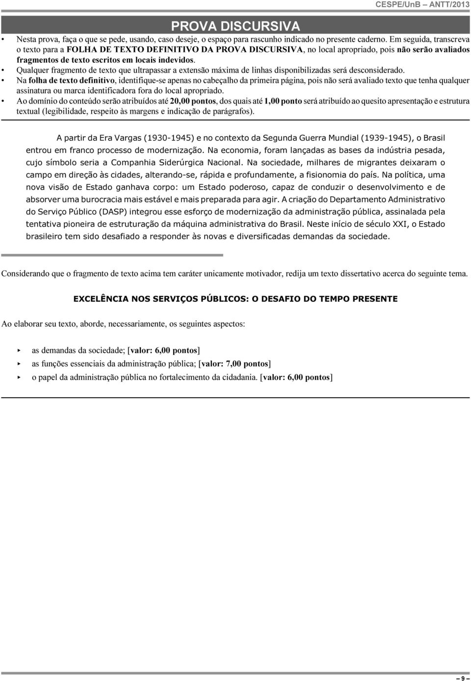 Qualquer fragmento de texto que ultrapassar a extensão máxima de linhas disponibilizadas será desconsiderado.