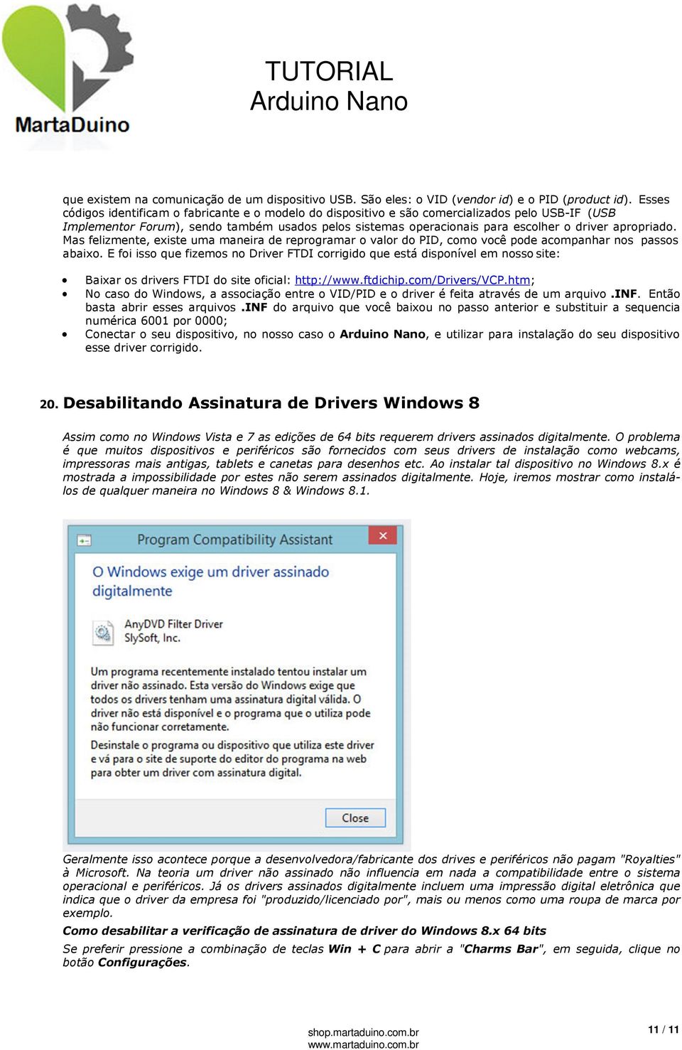 apropriado. Mas felizmente, existe uma maneira de reprogramar o valor do PID, como você pode acompanhar nos passos abaixo.