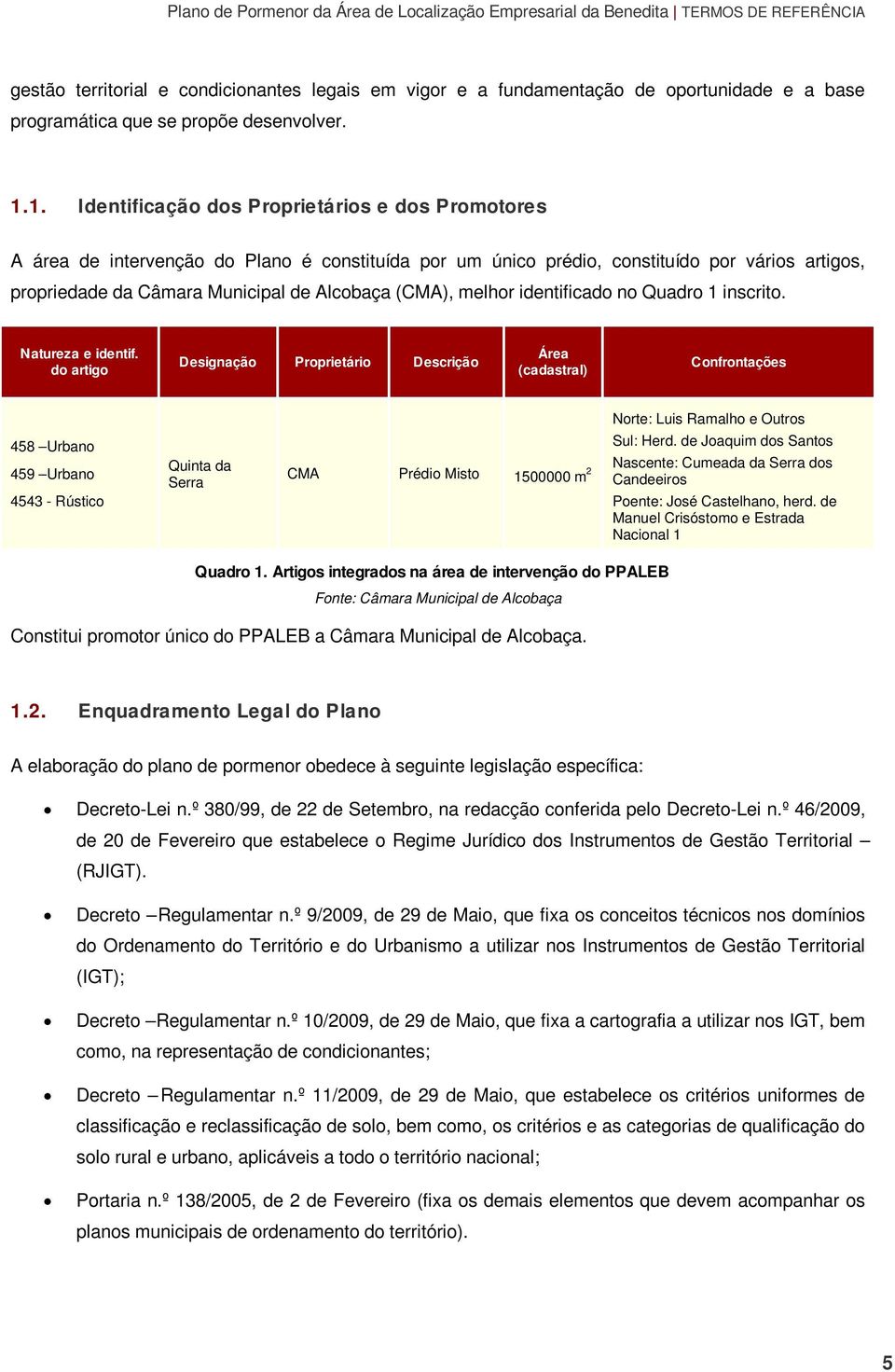 (CMA), melhor identificado no Quadro 1 inscrito. Natureza e identif.