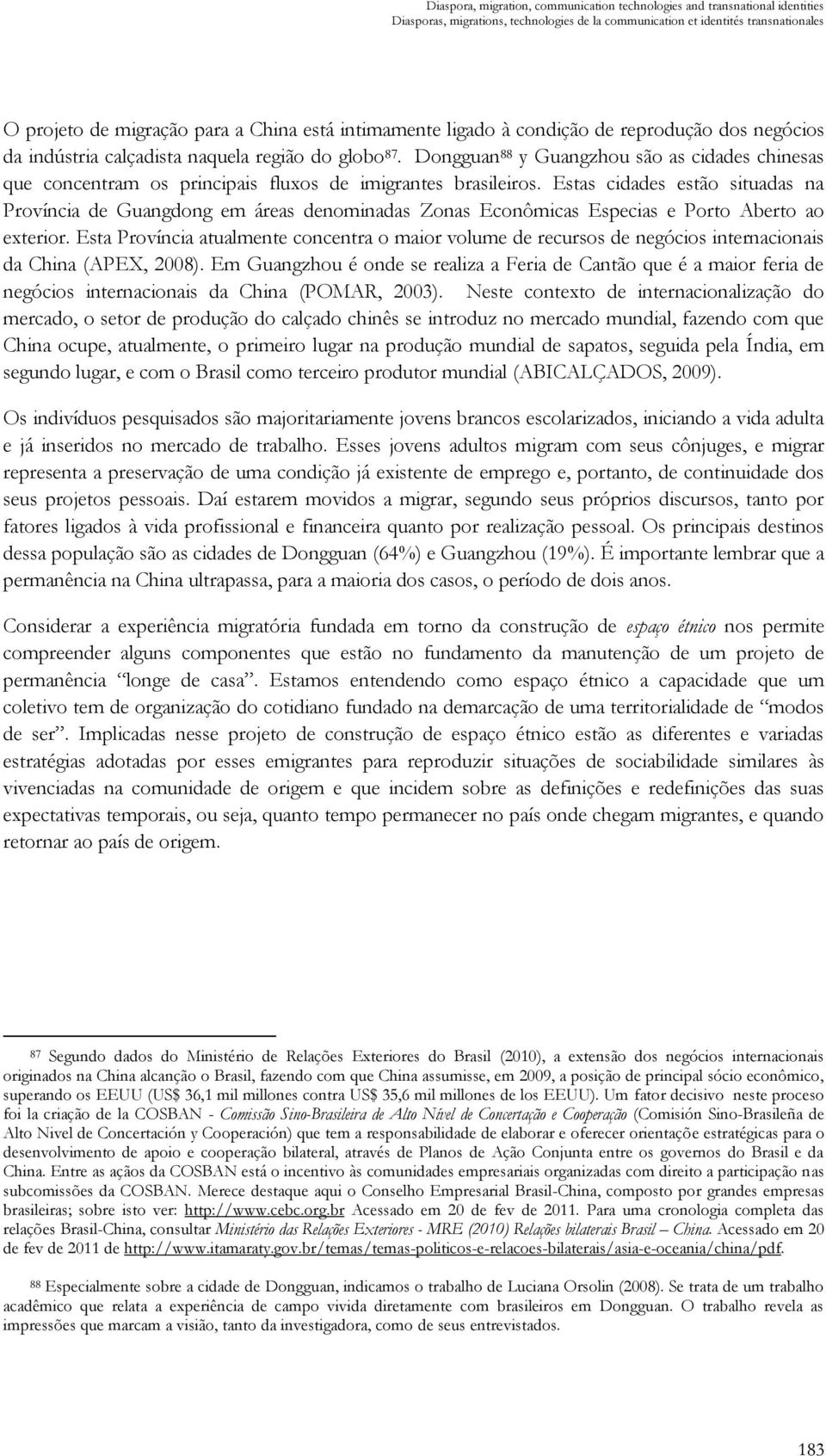 Dongguan 88 y Guangzhou são as cidades chinesas que concentram os principais fluxos de imigrantes brasileiros.