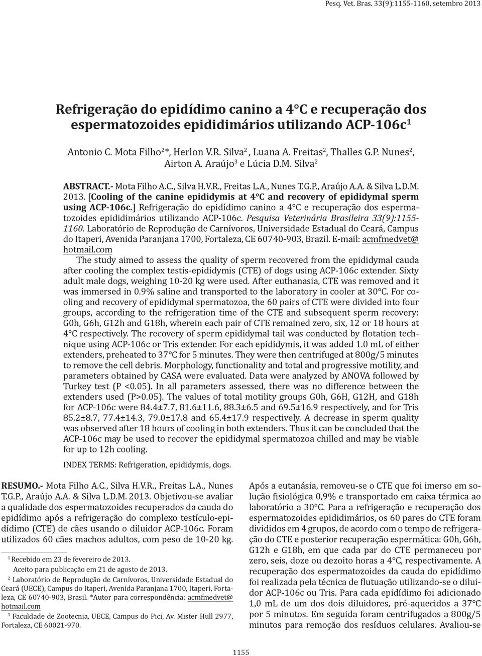 [Cooling of the canine epididymis at 4 C and recovery of epididymal sperm using ACP-106c.] Refrigeração do epidídimo canino a 4 C e recuperação dos espermatozoides epididimários utilizando ACP-106c.