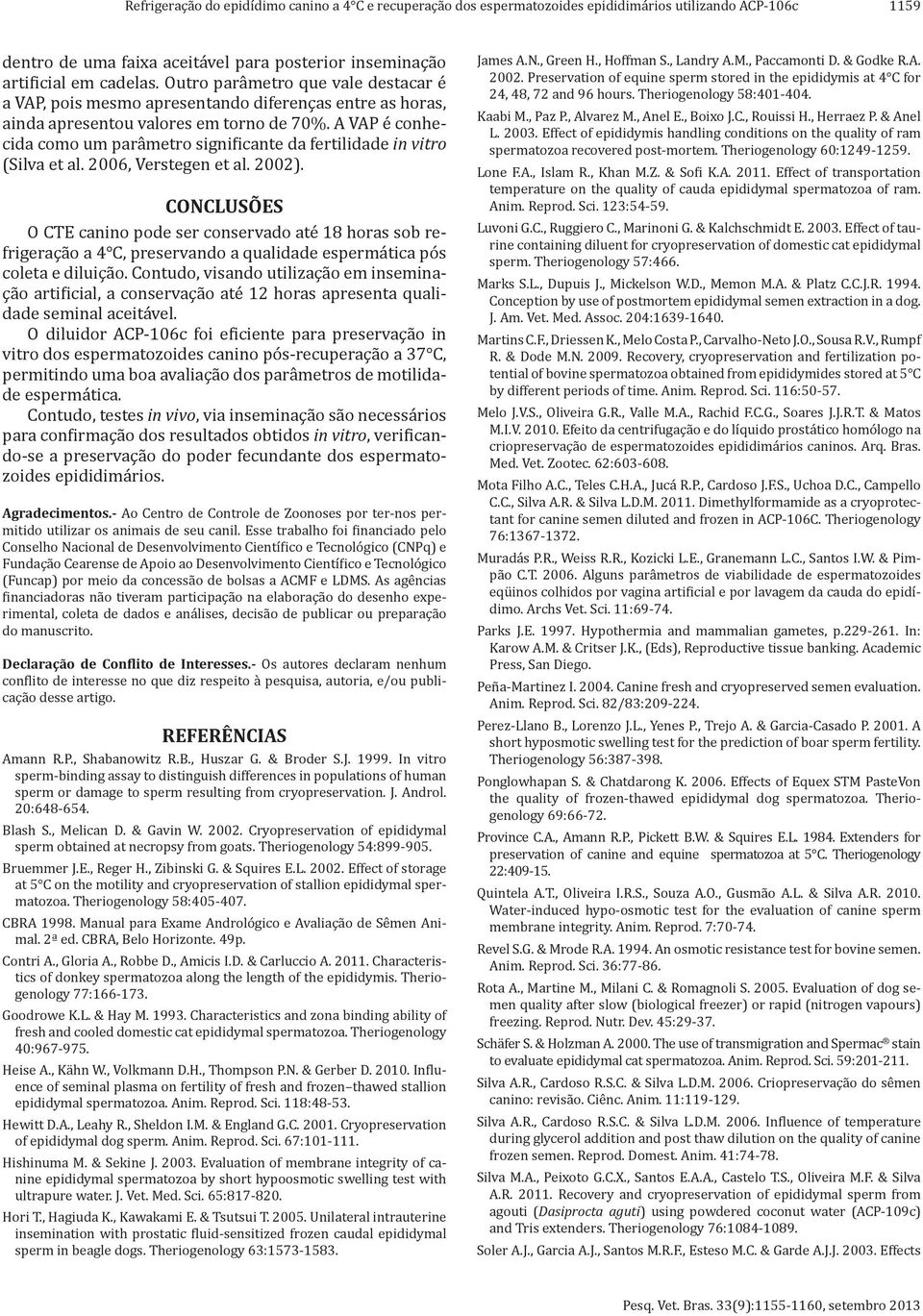 A VAP é conhecida como um parâmetro significante da fertilidade in vitro (Silva et al. 2006, Verstegen et al. 2002).