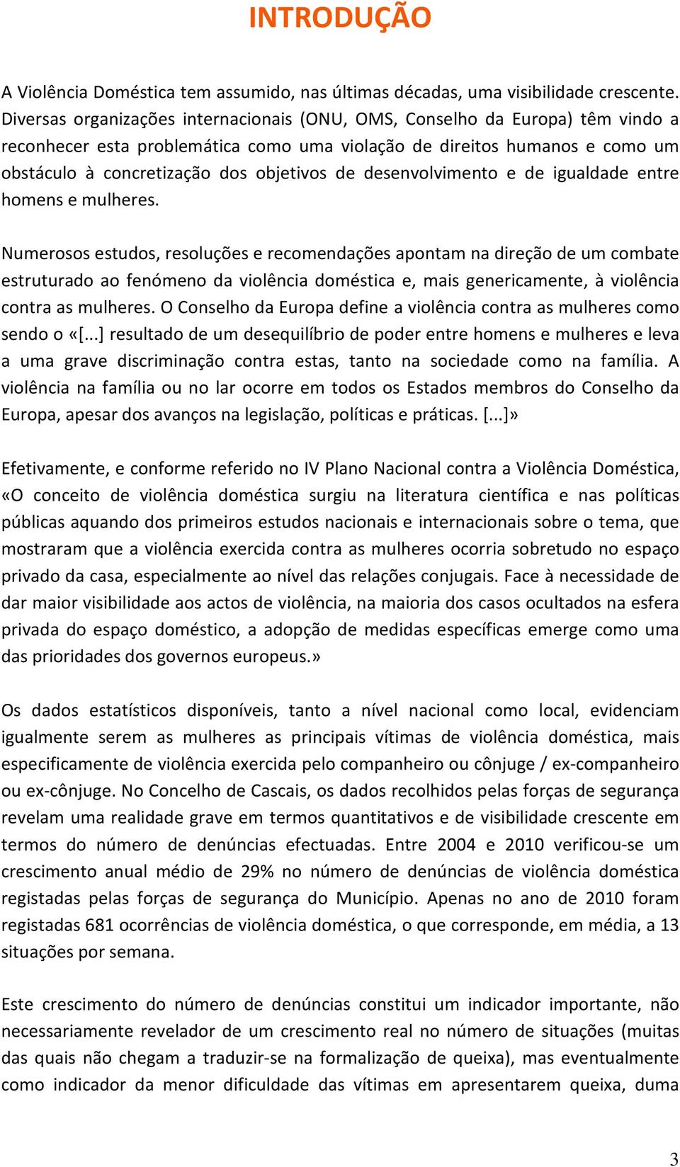 desenvolvimento e de igualdade entre homens e mulheres.