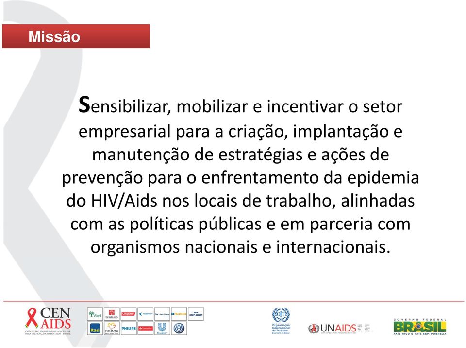 o enfrentamento da epidemia do HIV/Aids nos locais de trabalho, alinhadas