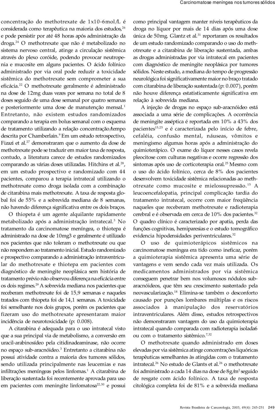 O ácido folínico administrado por via oral pode reduzir a toxicidade sistêmica do methotrexate sem comprometer a sua eficácia.