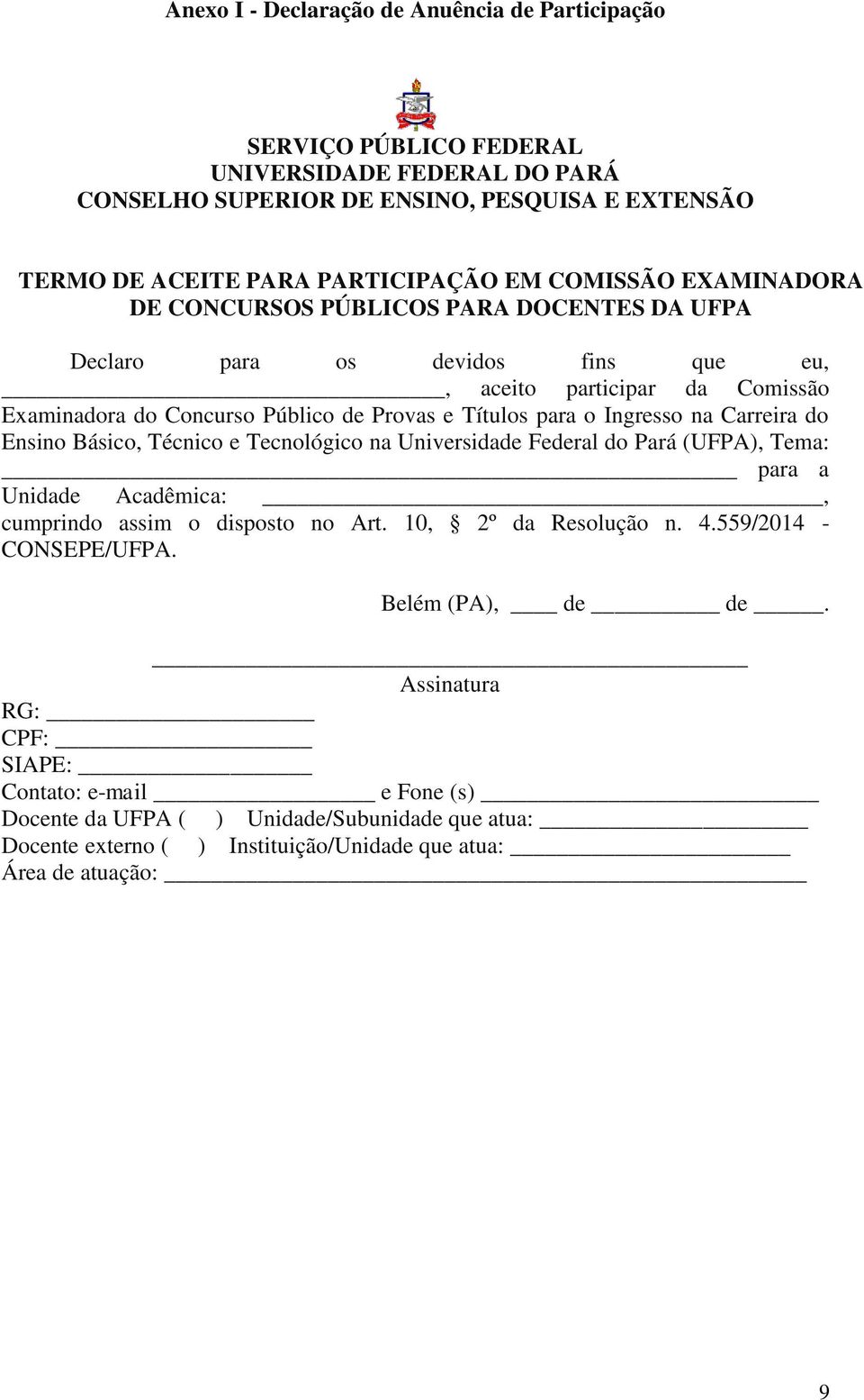 Carreira do Ensino Básico, Técnico e Tecnológico na Universidade Federal do Pará (UFPA), Tema: para a Unidade Acadêmica:, cumprindo assim o disposto no Art. 10, 2º da Resolução n. 4.