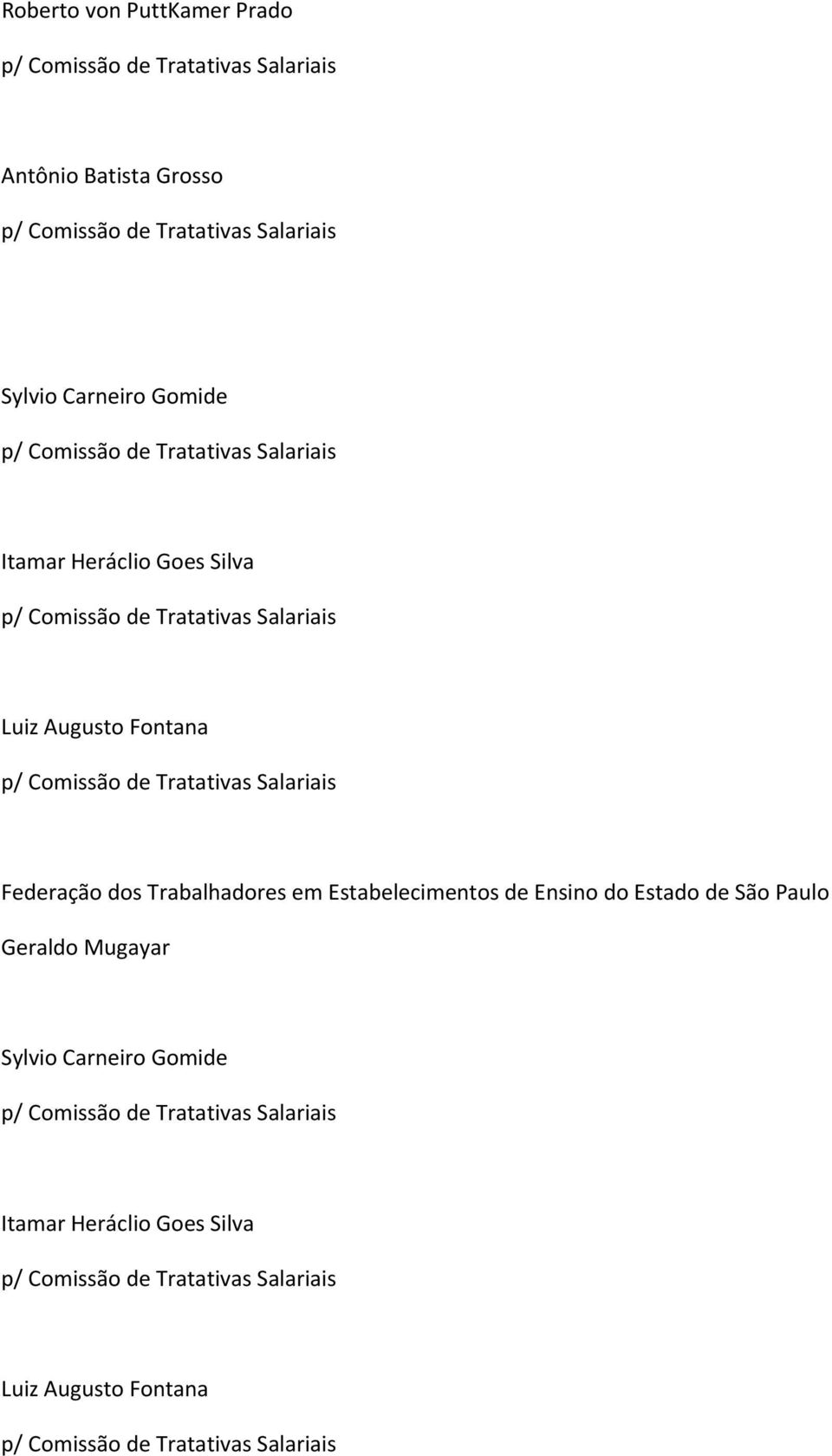 Tratativas Salariais Federação dos Trabalhadores em Estabelecimentos de Ensino do Estado de São Paulo Geraldo Mugayar Sylvio Carneiro 