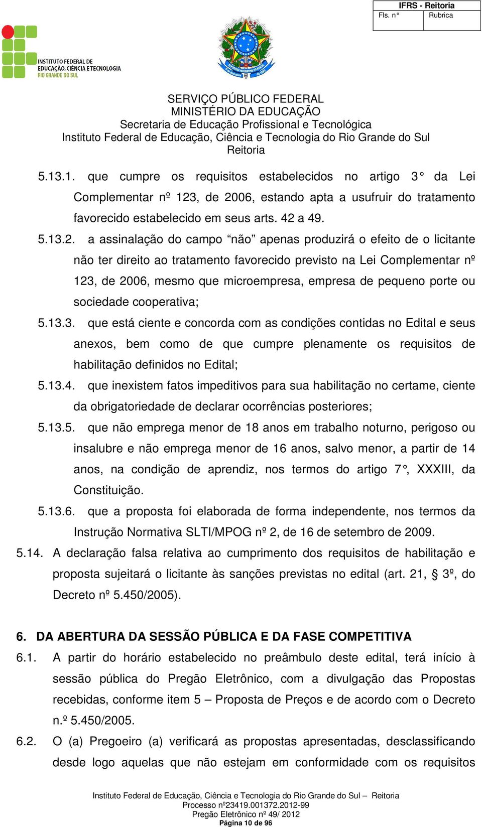 06, estando apta a usufruir do tratamento favorecido estabelecido em seus arts. 42 