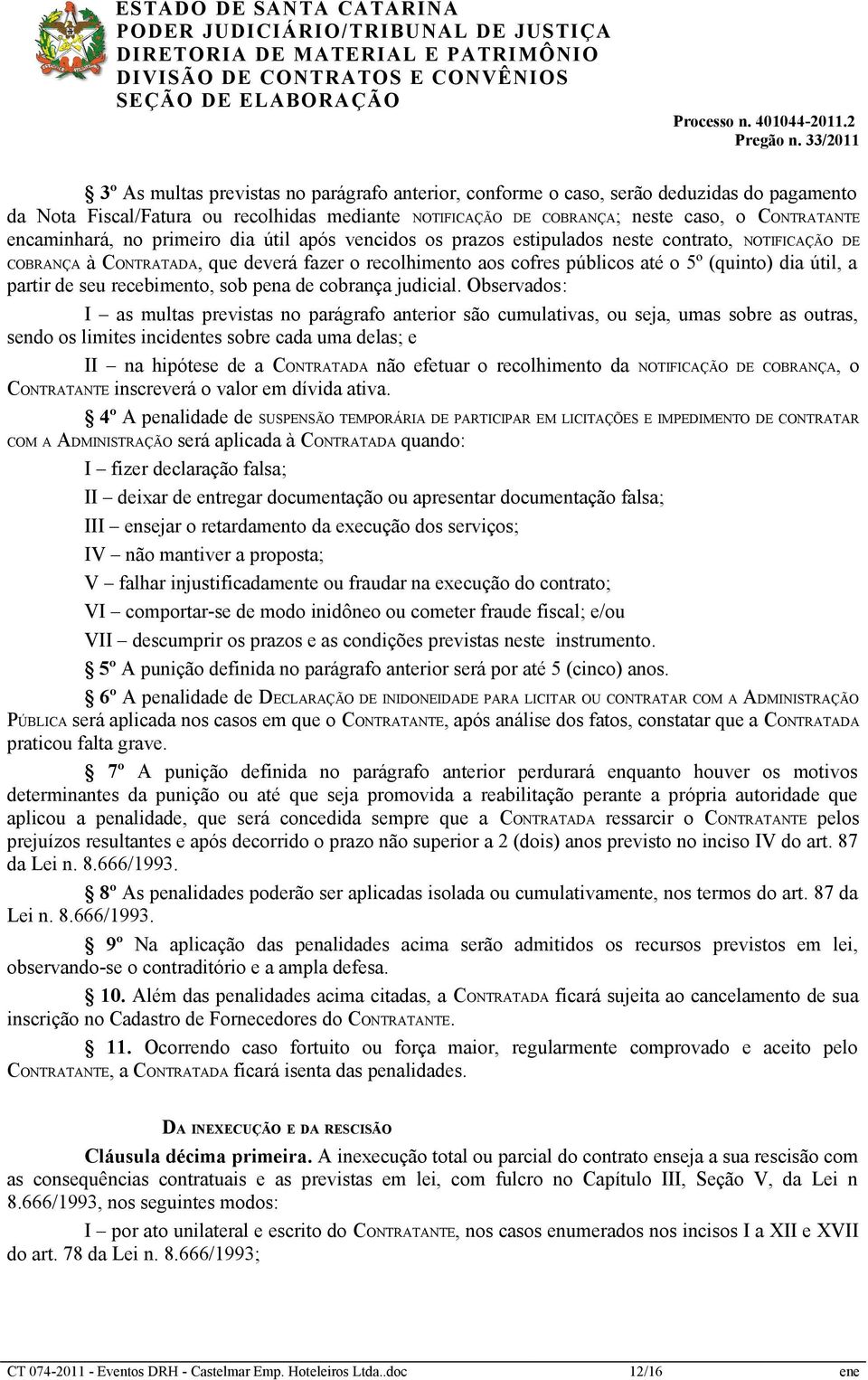 útil, a partir de seu recebimento, sob pena de cobrança judicial.