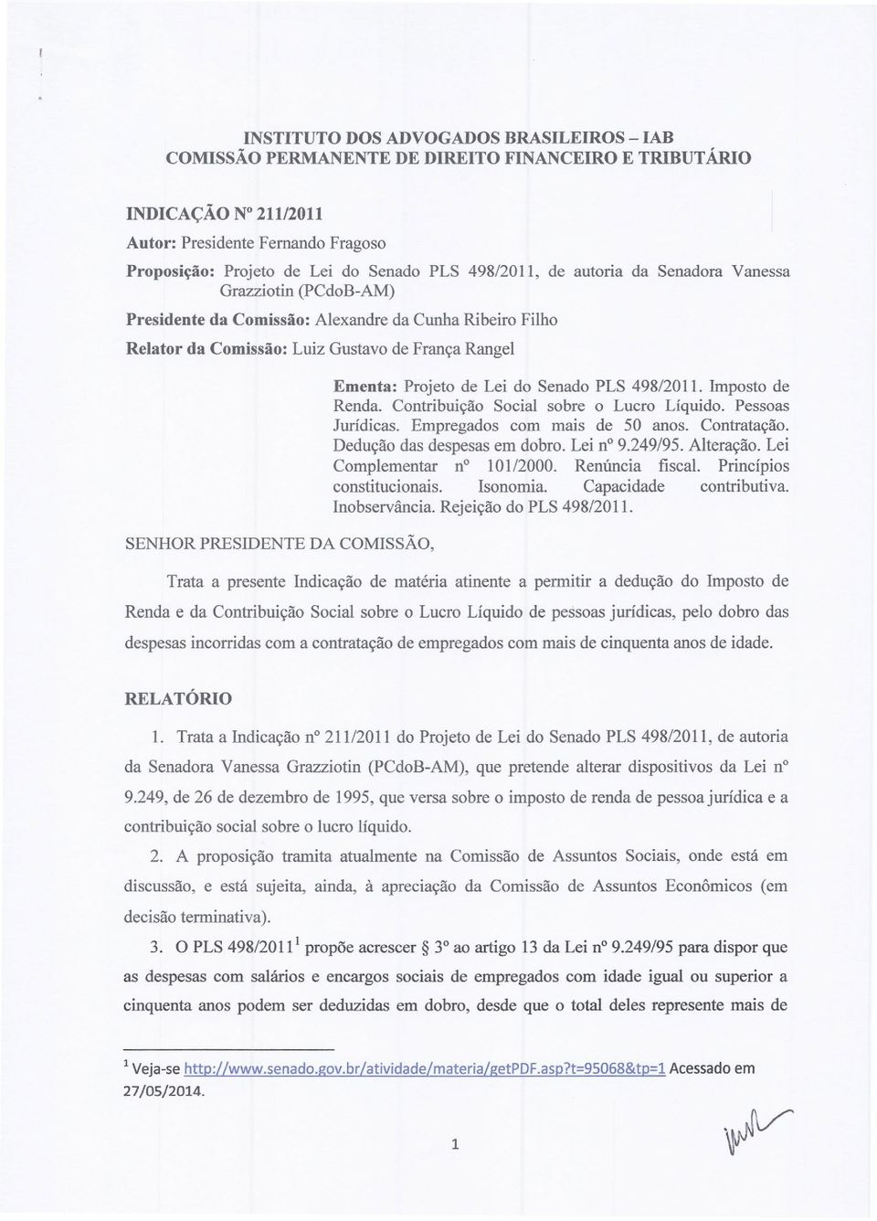 Senado PLS 498/2011. Imposto de Renda. Contribuição Social sobre o Lucro Líquido. Pessoas Jurídicas. Empregados com mais de 50 anos. Contratação. Dedução das despesas em dobro. Lei n 9.249/95.