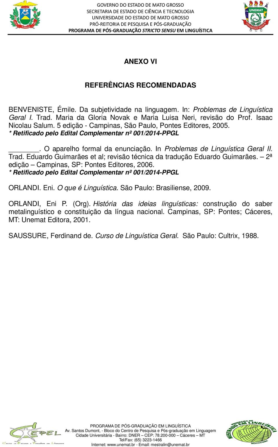 In Problemas de Linguística Geral II. Trad. Eduardo Guimarães et al; revisão técnica da tradução Eduardo Guimarães. 2ª edição Campinas, SP: Pontes Editores, 2006.