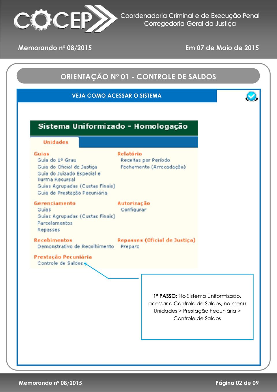 Controle de Saldos, no menu Unidades > Prestação