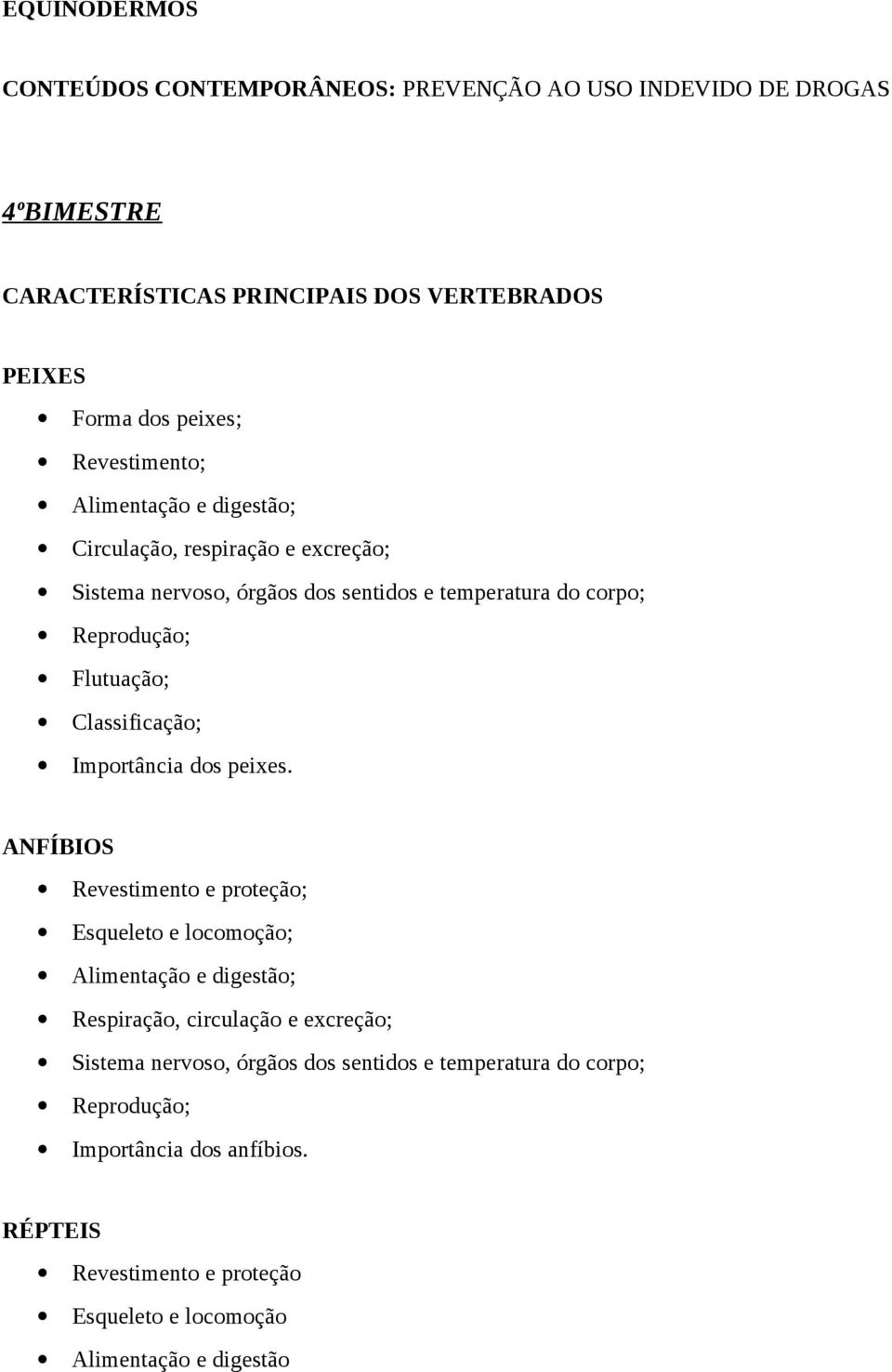 Classificação; Importância dos peixes.