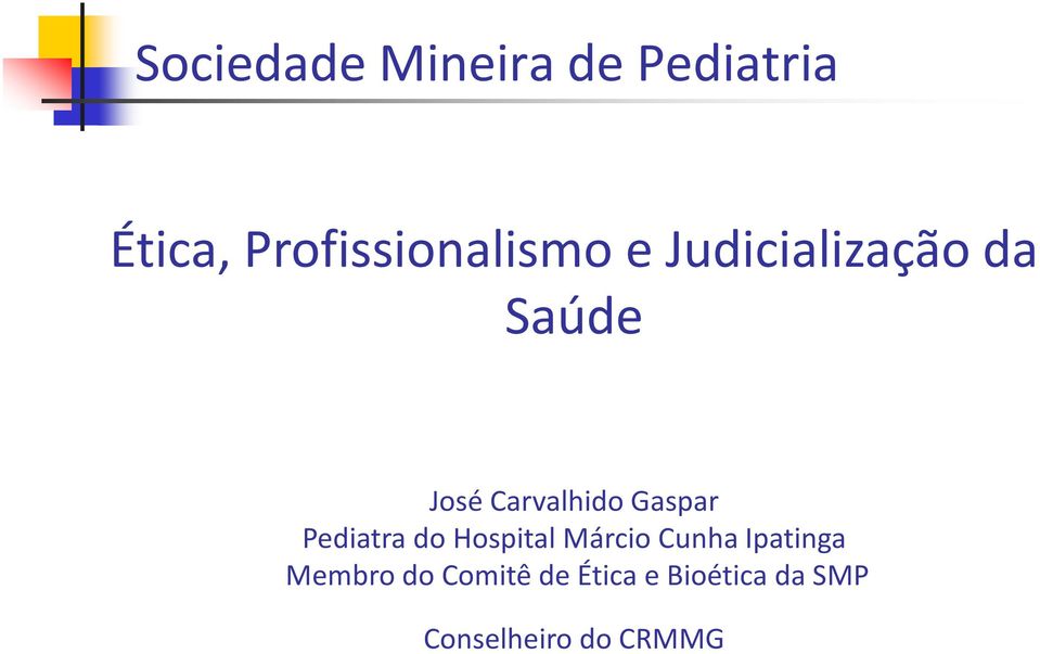 Carvalhido Gaspar Pediatra do Hospital Márcio Cunha
