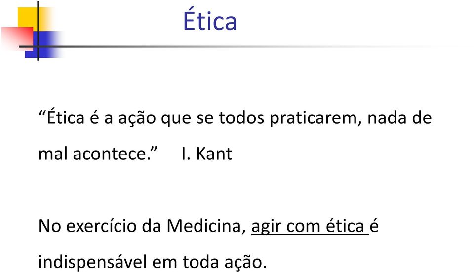 Kant No exercício da Medicina, agir